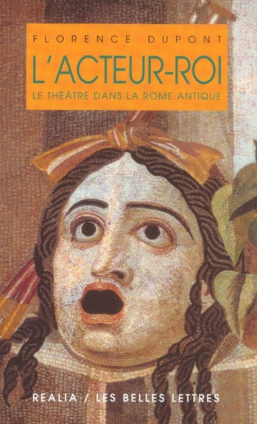L' acteur-roi ou le theatre dans la rome antique