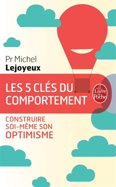 Les 5 cles du comportement - construire soi-meme son optimisme