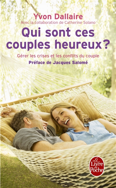 Qui sont ces couples heureux ? - surmonter les crises et les conflits du couple Qui sont ces couples heureux ? - surmonter les crises et les conflits du couple