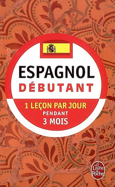 Espagnol - debutant - 1 lecon par jour pendant 3 mois