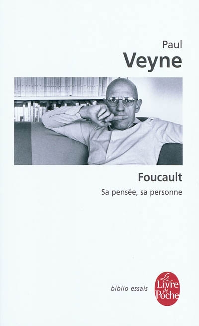 Foucault, sa pensee, sa personne
