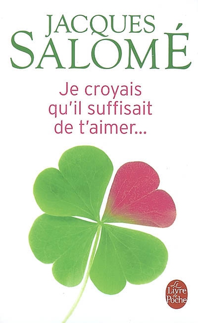 Je croyais qu'il suffisait de t'aimer