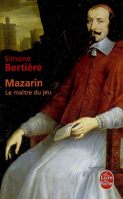 Mazarin : le maitre du jeu