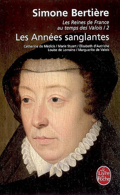 Les annees sanglantes (les reines de france au temps des valois, tome 2)