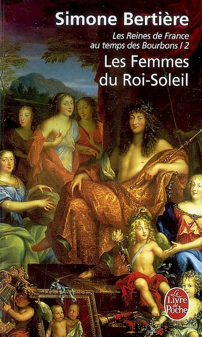 Les femmes du roi-soleil (les reines de france au temps des bourbons, tome 2)