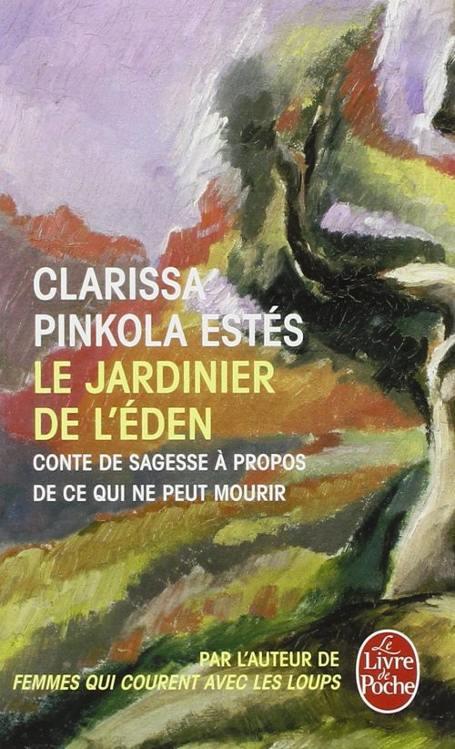 Le jardinier de l'eden - conte de sagesse a propos de ce qui ne peut mourir