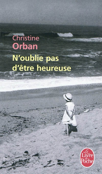 N'oublie pas d'etre heureuse