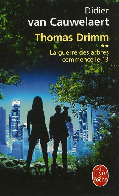 La guerre des arbres commence le 13 (thomas drimm tome 2)