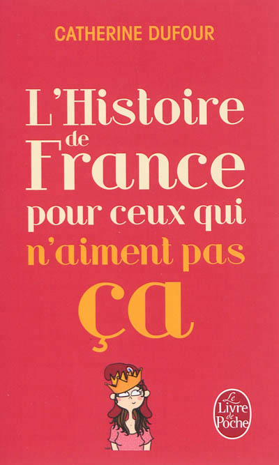 L'histoire de france pour ceux qui n'aiment pas ca