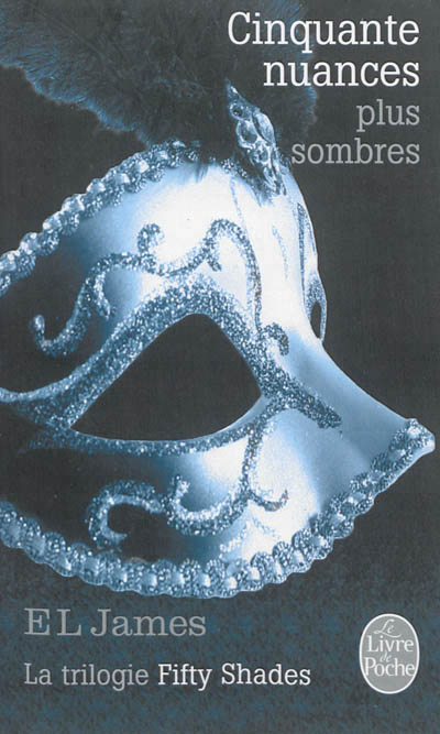 Cinquante nuances plus sombres (cinquante nuances, tome 2) - la trilogie fifty shades