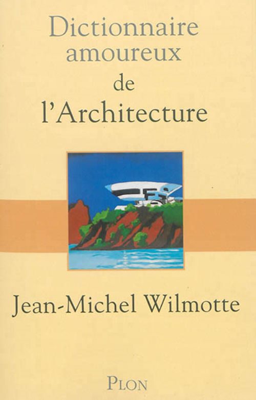 Dictionnaire amoureux de l'architecture