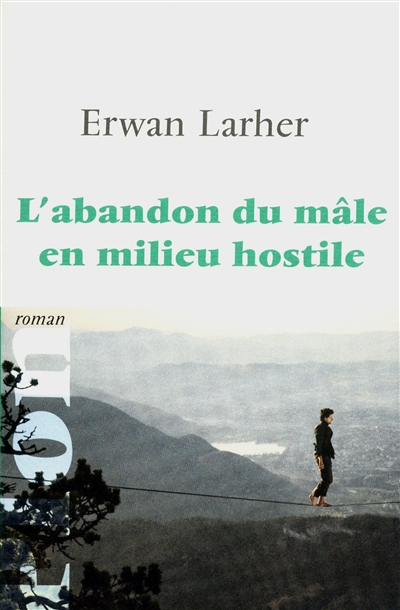 L'abandon du male en milieu hostile