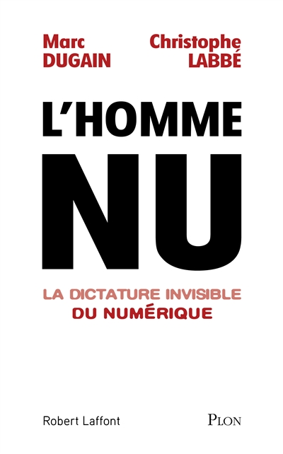L'homme nu - la dictature invisible du numerique