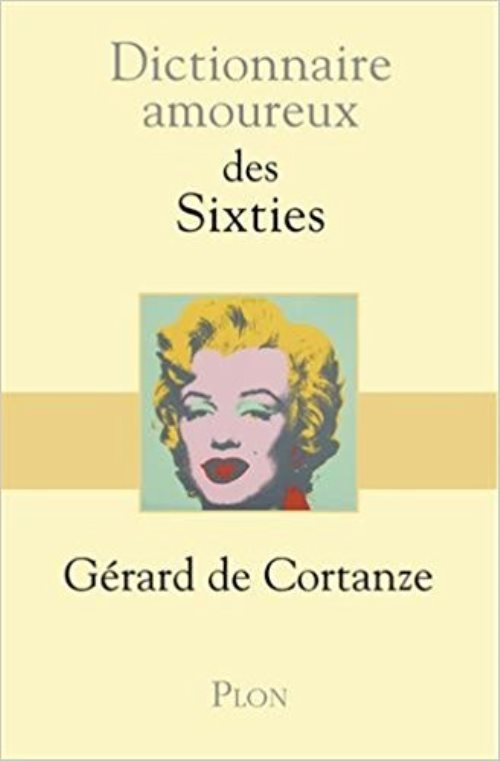 Dictionnaire amoureux des sixties