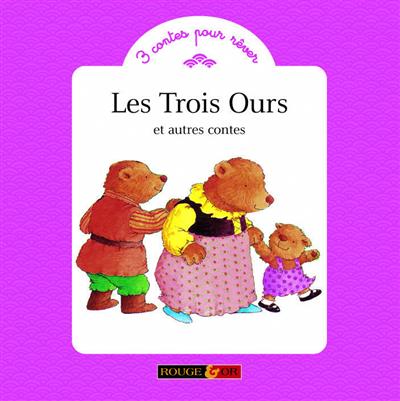 Les trois ours et autres contes