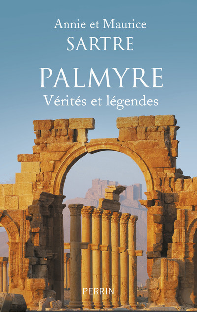Palmyre - verites et legendes