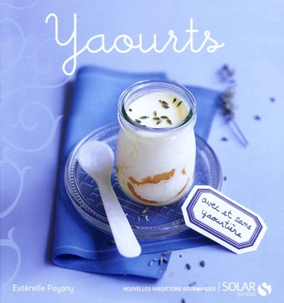 Yaourts - nouvelles variations gourmandes