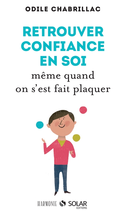 Retrouver la confiance en soi meme quand on s'est fait plaquer