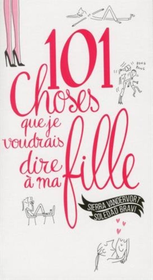 101 choses que je voudrais dire a ma fille 101 choses que je voudrais dire a ma fille