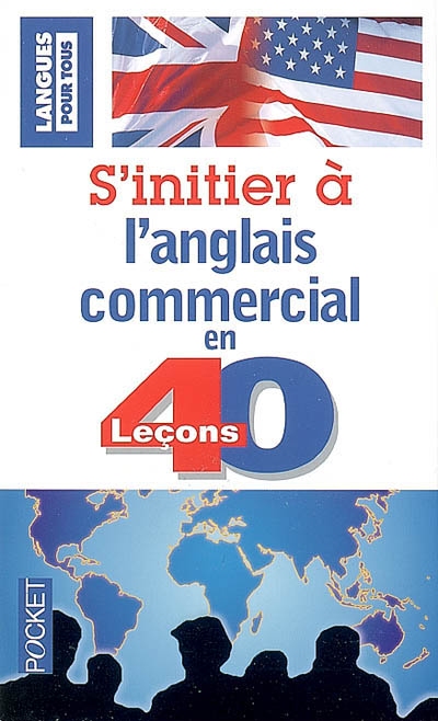 S'initier a l'anglais commercial en 40 lecons