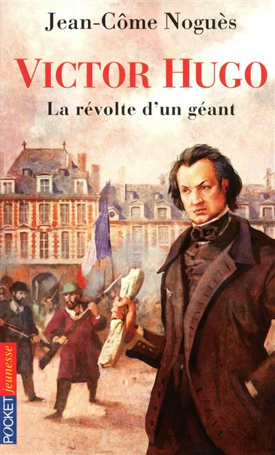 Victor hugo, la revolte d'un geant