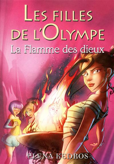 Les filles de l'olympe - tome 4 la flamme des dieux - vol04