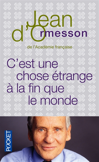 C'est une chose etrange a la fin que le monde