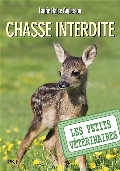 Les petits veterinaires - numero 8 chasse interdite - volume 08