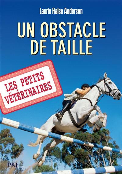 Les petits veterinaires - numero 9 un obstacle de taille - volume 09