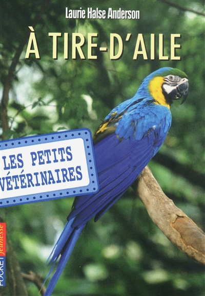 Les petits veterinaires - numero 10 a tire-d'aile - vol10