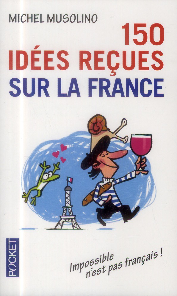 150 idees recues sur la france
