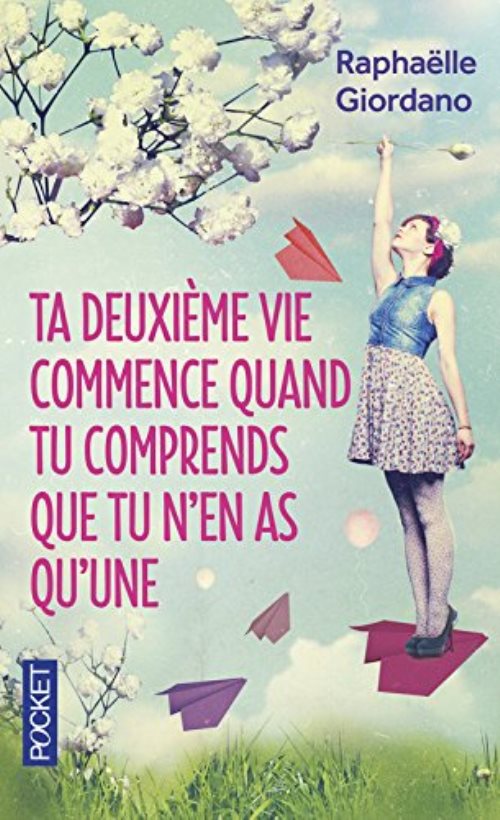 Ta deuxième vie commence quand tu comprends que tu n'en as qu'une