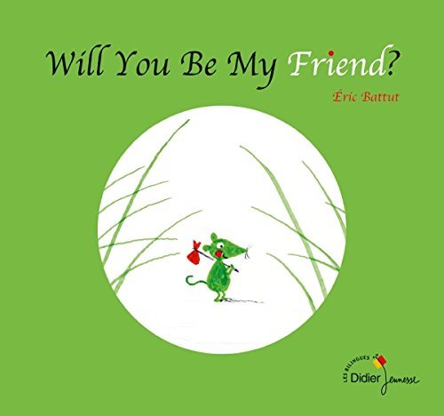 Will you be my friend? - bilingue anglais - veux-tu etre mon ami ? (version bilingue anglaise)