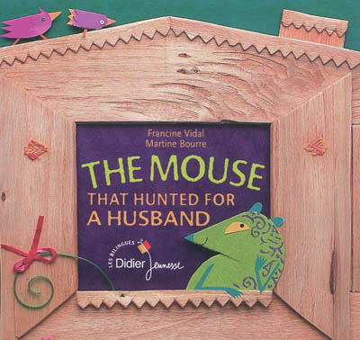 The mouse that hunted for a husband - la souris qui cherchait un mari (version anglaise)