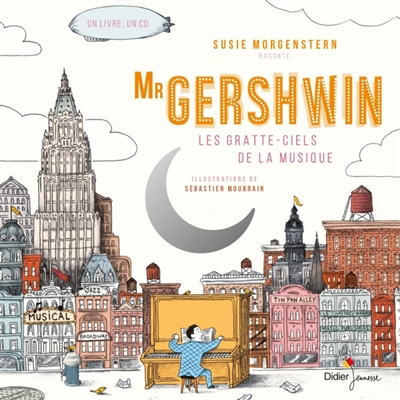 Mister gershwin, les gratte-ciels de la musique