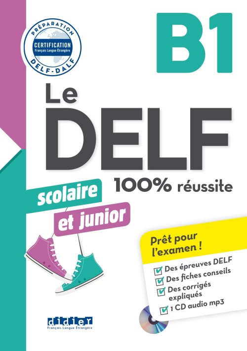 Le delf scolaire et junior  - 100% reussite - b1 - livre + cd mp3