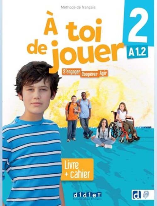 A toi de jouer 2 - niv. a1.2 - livre + cahier + didierfle.app - s'engager, cooperer, agir