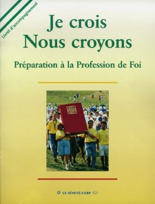 Je crois, nous croyons - livre animateur - preparation a la profession de foi