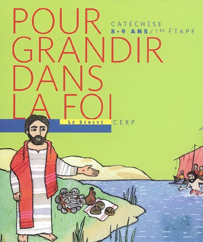 Pour grandir dans la foi - livre enfant ce2 - 1re etape : connaitre jesus christ