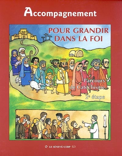 Pour grandir dans la foi - livre animateur cm1 - 2e etape : vivre avec le peuple de dieu