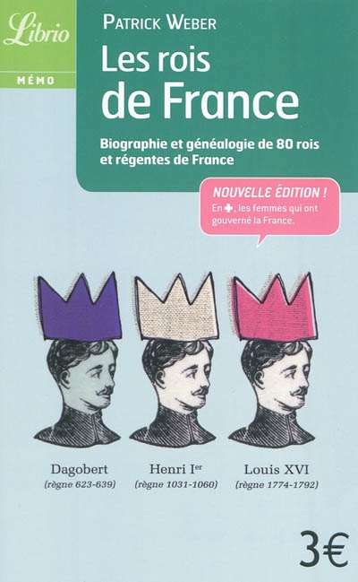 Les rois de france - biographie et genealogie des 69 rois de france