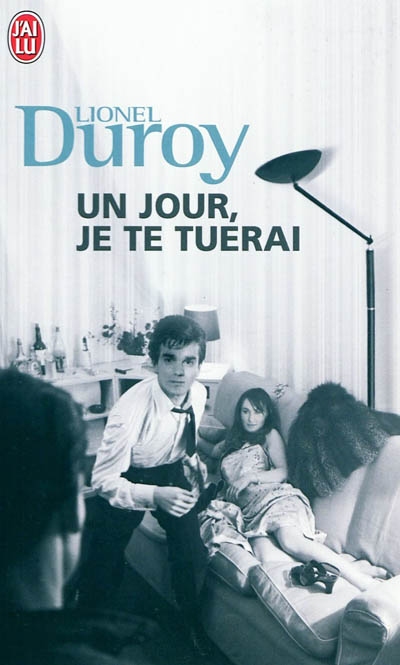 Un jour, je te tuerai