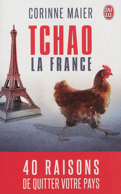 Tchao la france - 40 raisons de quitter votre pays