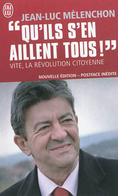 Qu'ils s'en aillent tous ! - vite, la revolution citoyenne
