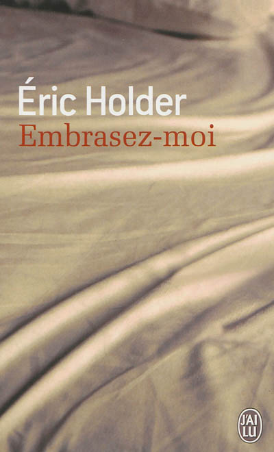 Embrasez-moi