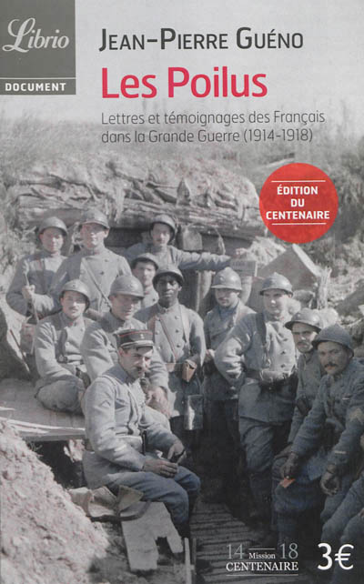 Les poilus - lettres et temoignages des francais dans la grande guerre (1914-1918)