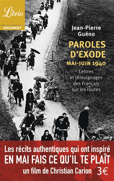 Paroles d'exode, mai-juin 1940 - recits, lettres et temoignages du peuple des routes