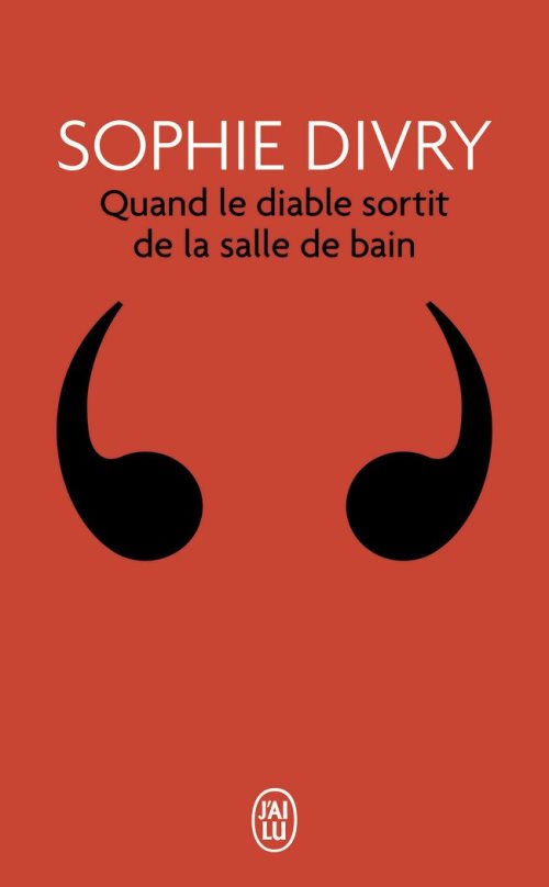 Quand le diable sortit de la salle de bain - roman improvise, interruptif et pas serieux