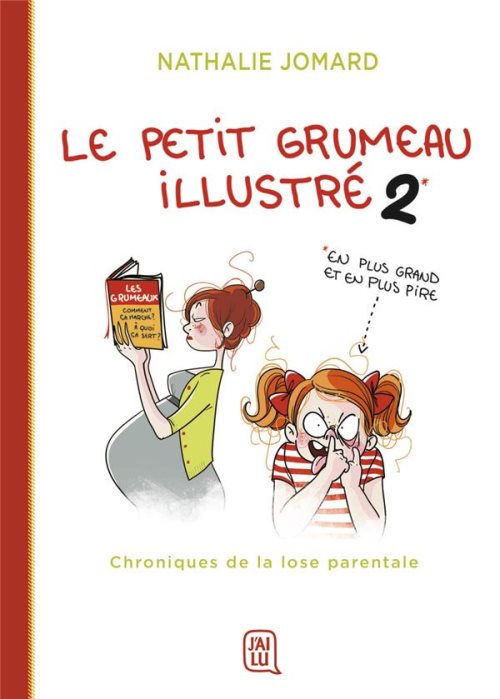 Le petit grumeau illustre - t02 - chroniques de la lose parentale