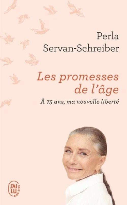 Les promesses de l'age - a 75 ans, ma nouvelle liberte